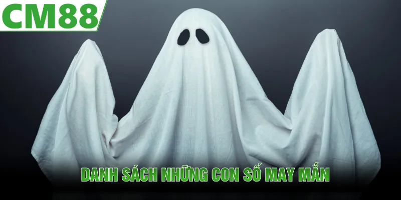 Danh sách những con số may mắn khi bạn nằm mơ thấy ma