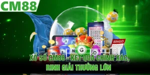 Xổ Số CM88 - Kết Quả Chính Xác, Rinh Giải Thưởng Lớn